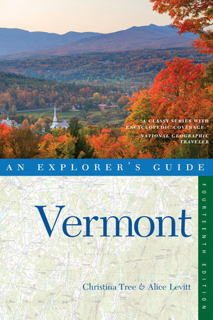 Explorer's Guide Vermont 14th Edition Paperback by Christina Tree; Alice Leavitt