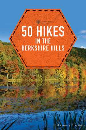 50 Hikes in the Berkshire Hills Paperback by Lauren R Stevens