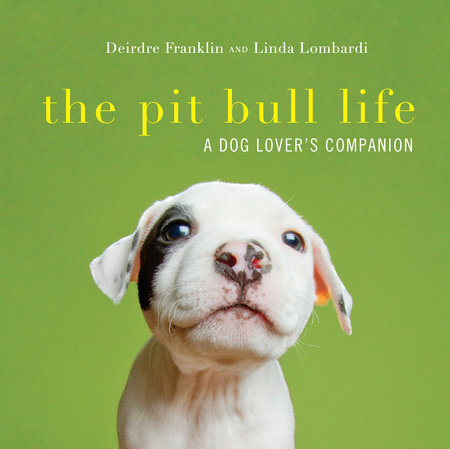The Pit Bull Life Hardcover by Deidre Franklin