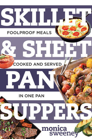 Skillet & Sheet Pan Suppers Paperback by Monica Sweeney