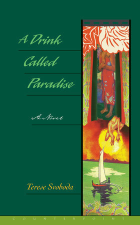 A Drink Called Paradise Hardcover by Therese Svoboda