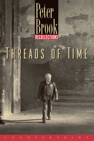 Threads of Time Paperback by Peter Brook