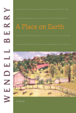 A Place on Earth Paperback by Wendell Berry