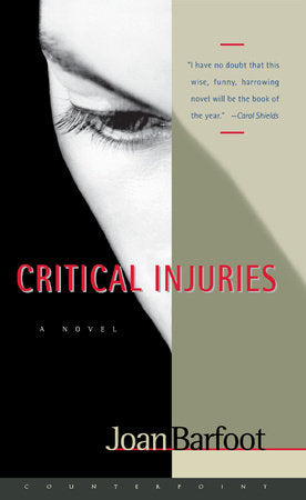 Critical Injuries Hardcover by Joan Barfoot