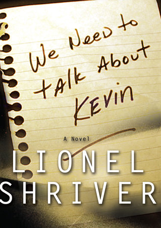 We Need to Talk About Kevin Hardcover by Lionel Shriver