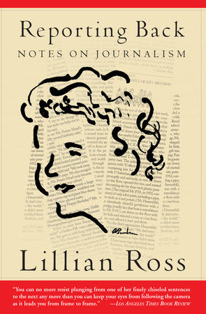 Reporting Back Paperback by Lillian Ross