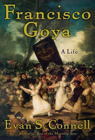 Francisco Goya Paperback by Evan Connell