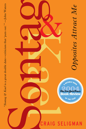 Sontag and Kael Paperback by Craig Seligman