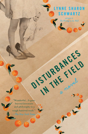 Disturbances in the Field Paperback by Lynne Sharon Schwartz