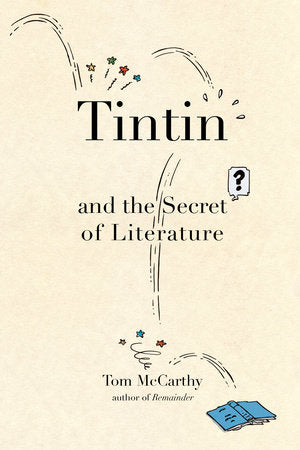 Tintin and the Secret of Literature Paperback by Tom McCarthy