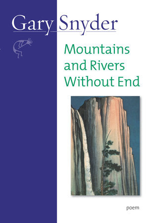 Mountains and Rivers Without End Paperback by Gary Snyder