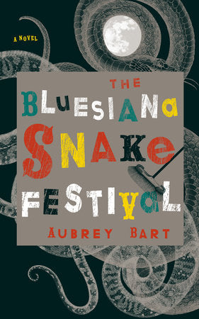 The Bluesiana Snake Festival Paperback by Aubrey Bart