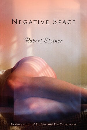 Negative Space Paperback by Robert Steiner