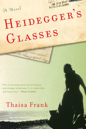 Heidegger's Glasses Paperback by Thaisa Frank