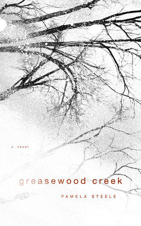 Greasewood Creek Paperback by Pamela Steele