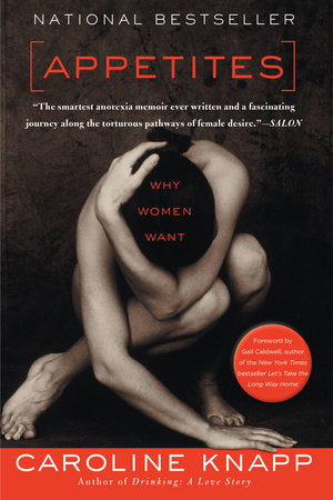 Appetites Paperback by Caroline Knapp