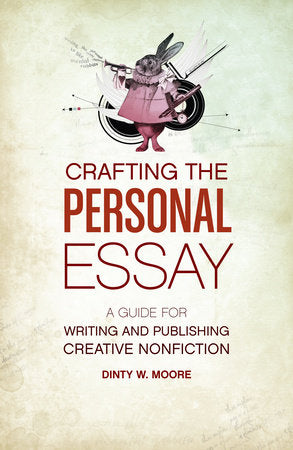 Crafting The Personal Essay Paperback by Dinty W. Moore