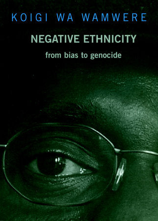 Negative Ethnicity Paperback by Koigi Wa Wamwere