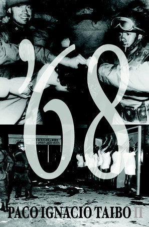 '68 TR by Paco Ignacio Taibo II; translated from the Spanish by Donald Nicholson-Smith