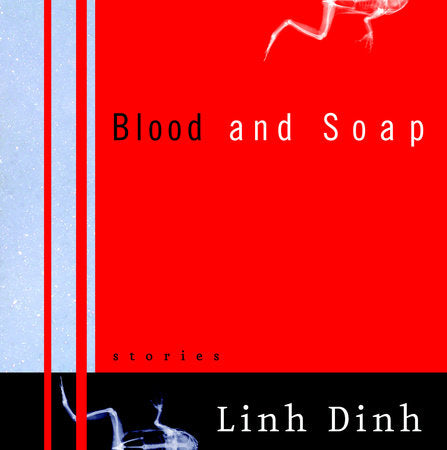 Blood and Soap Paperback by Linh Dinh