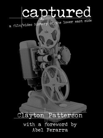 Captured Paperback by Edited by Clayton Patterson; foreword by Abel Ferarra