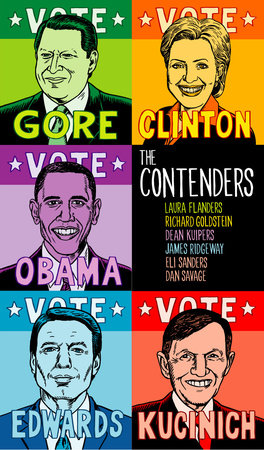 The Contenders Hardcover by Laura Flanders, Richard Goldstein, Dean Kuipers, James Ridgeway, Eli Sanders, and Dan Savage
