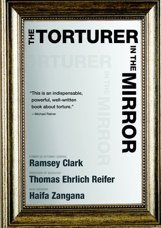 The Torturer in the Mirror Paperback by Ramsey Clark, Thomas Ehrlich Reifer, and Haifa Zangana