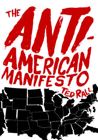 The Anti-American Manifesto Paperback by Ted Rall