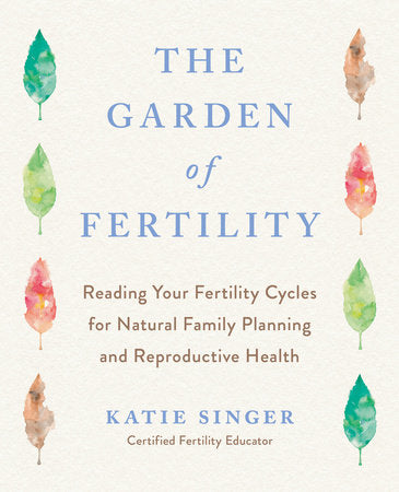 The Garden of Fertility Paperback by Katie Singer