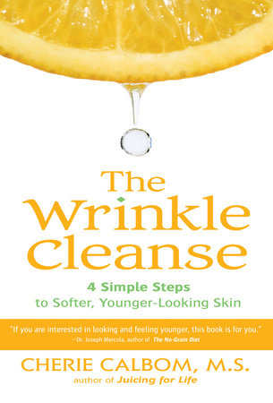 The Wrinkle Cleanse Paperback by Cherie Calbom