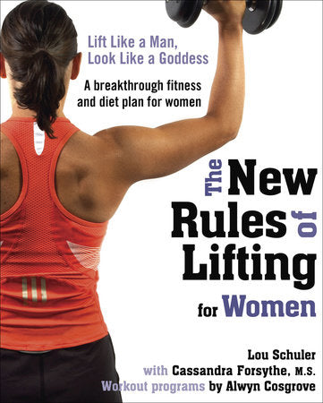 The New Rules of Lifting for Women Paperback by Lou Schuler