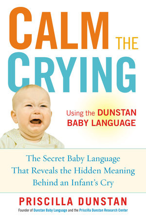 Calm the Crying Paperback by Priscilla Dunstan