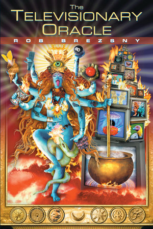 The Televisionary Oracle Paperback by Rob Brezsny
