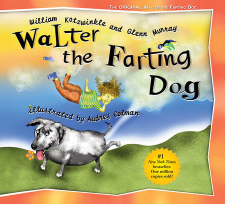 Walter the Farting Dog Hardcover by William Kotzwinkle and Glenn Murray; illustrated by Audrey Colman