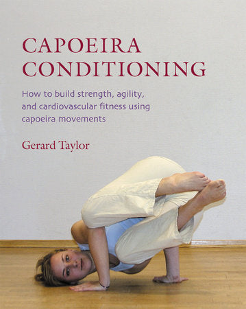 Capoeira Conditioning Paperback by Gerard Taylor