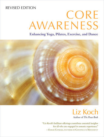 Core Awareness, Revised Edition Paperback by Liz Koch