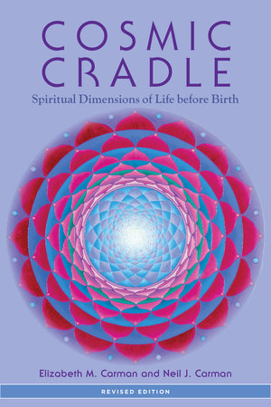Cosmic Cradle, Revised Edition Paperback by Elizabeth M. Carman and Neil J. Carman, Ph.D.