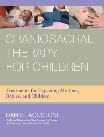 Craniosacral Therapy for Children Paperback by Daniel Agustoni