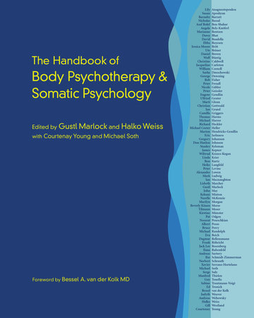 The Handbook of Body Psychotherapy and Somatic Psychology Hardcover by Edited by Gustl Marlock and Halko Weiss with Courtenay Young and Michael Soth