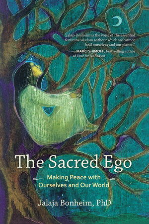 The Sacred Ego Paperback by Jalaja Bonheim, Ph.D.