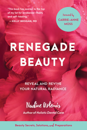 Renegade Beauty Paperback by Nadine Artemis; Foreword by Carrie-Anne Moss