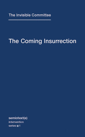 The Coming Insurrection Paperback by The Invisible Committee