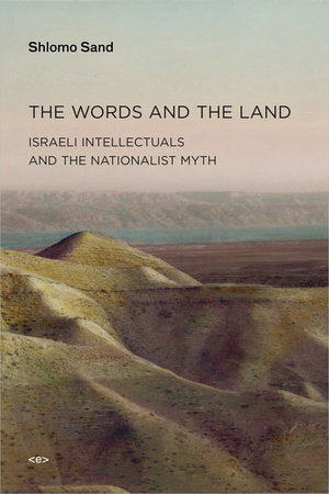 The Words and the Land Paperback by Shlomo Sand; translated by Ames Hodges