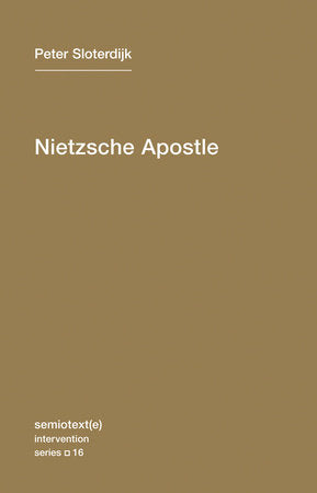 Nietzsche Apostle Paperback by Peter Sloterdijk; translated by Steve Corcoran