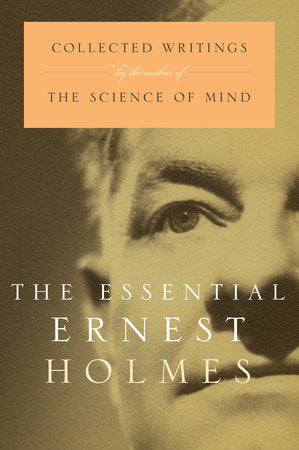 The Essential Ernest Holmes Paperback by Jesse Jennings