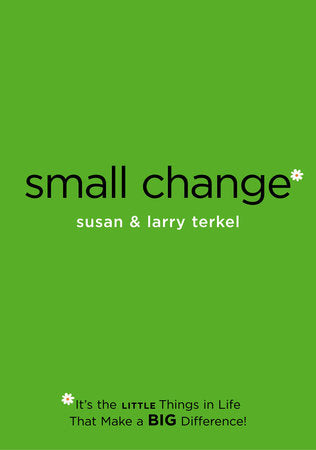 Small Change Paperback by Larry Terkel