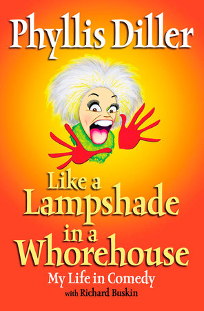 Like a Lampshade in a Whorehouse Paperback by Phyllis Diller