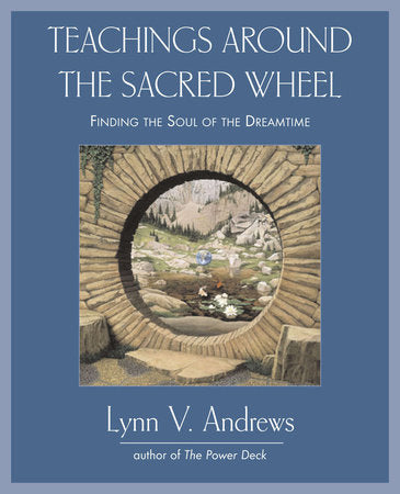 Teachings Around the Sacred Wheel Paperback by Lynn V. Andrews