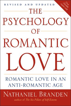 The Psychology of Romantic Love Paperback by Nathaniel Branden
