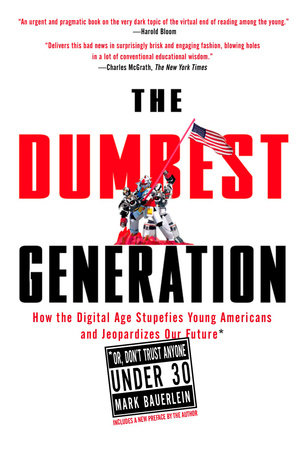 The Dumbest Generation Paperback by Mark Bauerlein